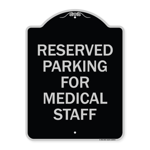 Signmission Reserved Parking for Medical Staff Heavy-Gauge Aluminum Architectural Sign, 24" x 18", BS-1824-23094 A-DES-BS-1824-23094 - main